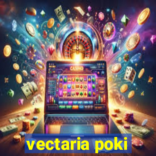 vectaria poki